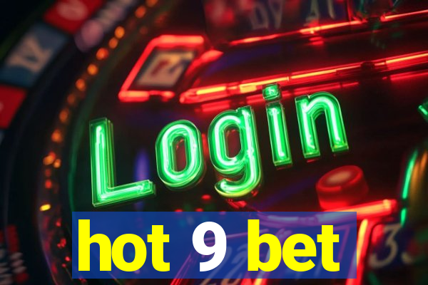 hot 9 bet